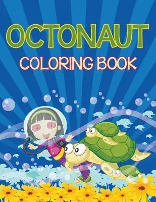 Livre de coloriage des Octonautes (édition des créatures de la mer) - Octonauts Coloring Book (Sea Creatures Edition)