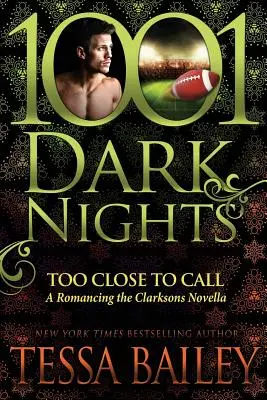 Un peu trop près : Une nouvelle sur les Clarksons - Too Close to Call: A Romancing the Clarksons Novella