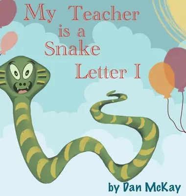 Mon professeur est un serpent La lettre I - My Teacher is a Snake The letter I