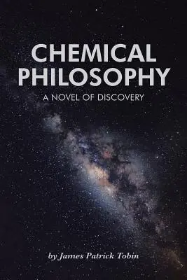 La philosophie chimique : Un roman de découverte - Chemical Philosophy: A Novel of Discovery