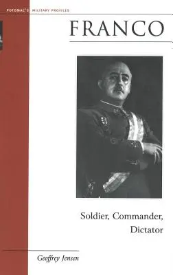 Franco : soldat, commandant, dictateur - Franco: Soldier, Commander, Dictator