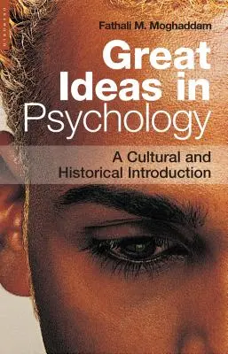 Les grandes idées en psychologie : Une introduction culturelle et historique - Great Ideas in Psychology: A Cultural and Historical Introduction