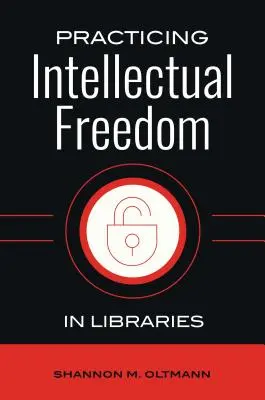 Pratiquer la liberté intellectuelle dans les bibliothèques - Practicing Intellectual Freedom in Libraries