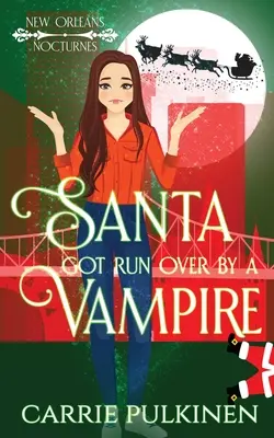 Le Père Noël s'est fait écraser par un vampire - Santa Got Run Over by a Vampire