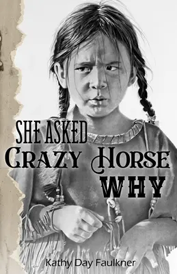 Elle a demandé au Crazy Horse pourquoi - She Asked Crazy Horse Why