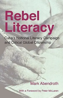 Alphabétisation rebelle : La campagne nationale d'alphabétisation de Cuba et la citoyenneté mondiale critique - Rebel Literacy: Cuba's National Literacy Campaign and Critical Global Citizenship