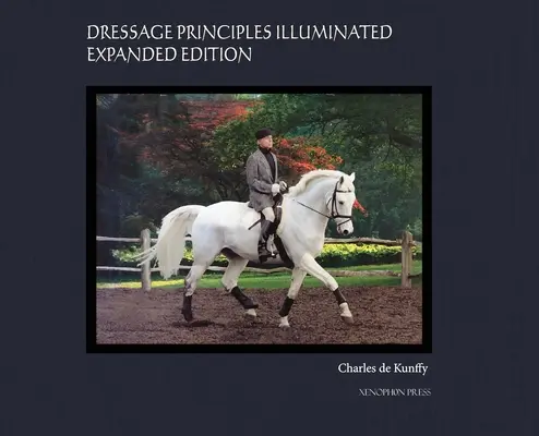 Principes de Dressage Illuminés Edition Collector : Édition collector - Dressage Principles Illuminated Collector's Edition: Collector's Edition