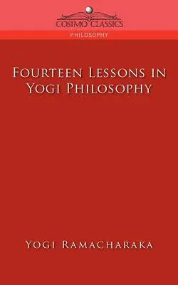 Quatorze leçons de philosophie yogique - Fourteen Lessons in Yogi Philosophy