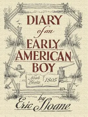 Journal d'un jeune Américain : Noah Blake 1805 - Diary of an Early American Boy: Noah Blake 1805