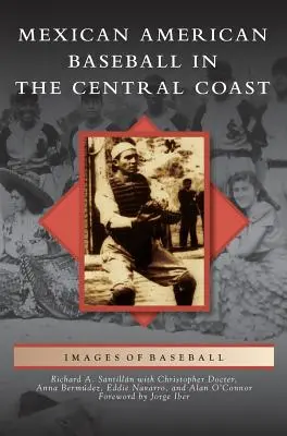 Le baseball mexicain américain sur la côte centrale - Mexican American Baseball in the Central Coast