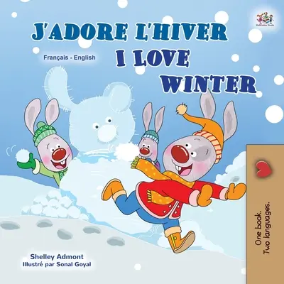 J'aime l'hiver (livre pour enfants bilingue français-anglais) - I Love Winter (French English Bilingual Children's Book)