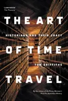 L'art de voyager dans le temps : Les historiens et leur métier - The Art of Time Travel: Historians and Their Craft