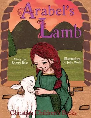 Livres chrétiens pour enfants : L'agneau d'Arabel - Christian Children's Books: Arabel's Lamb