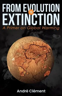 De l'évolution à l'extinction : Un abécédaire du réchauffement climatique - From Evolution to Extinction: A Primer on Global Warming