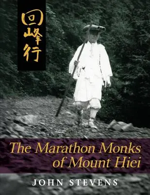 Les moines marathoniens du mont Hiei - The Marathon Monks of Mount Hiei