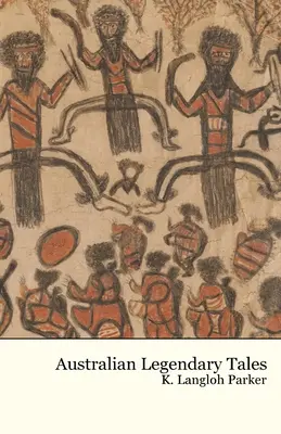 Histoires légendaires australiennes - Australian Legendary Tales