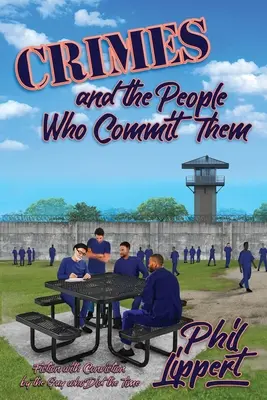 Les crimes et ceux qui les commettent : Une fiction convaincante par le gars qui a purgé sa peine - Crimes and the People Who Commit Them: Fiction with Conviction by the Guy Who Did the Time