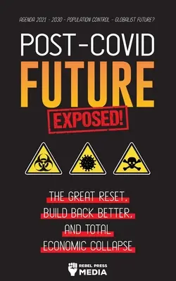 L'avenir post-covidien exposé ! La grande réinitialisation, reconstruire mieux et l'effondrement économique total - Agenda 2021 - 2030 - Contrôle de la population - Globalist F - Post-Covid Future Exposed!: The Great Reset, Build Back Better and Total Economic Collapse - Agenda 2021 - 2030 - Population Control - Globalist F