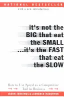 Ce ne sont pas les gros qui mangent les petits... mais les rapides qui mangent les lents - It's Not the Big That Eat the Small...It's the Fast That Eat the Slow