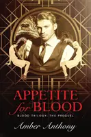 L'appétit du sang : La trilogie du sang - Appetite for Blood: The Blood Trilogy Prequel