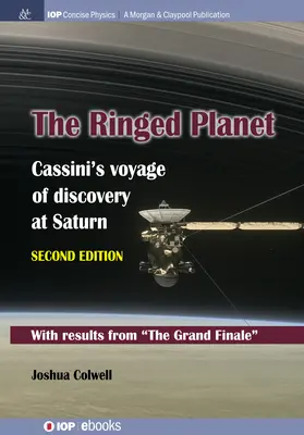 La planète aux anneaux, deuxième édition : Le voyage de découverte de Cassini sur Saturne - The Ringed Planet, Second Edition: Cassini's Voyage of Discovery at Saturn
