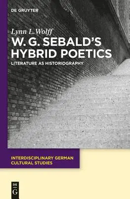 La poétique hybride de W.G. Sebald - W.G. Sebald's Hybrid Poetics