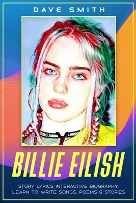 Billie Eilish : Histoire, paroles, biographie interactive Apprenez à écrire des histoires, des chansons et des poèmes. - Billie Eilish: Story Lyrics Interactive Biography Learn how to write stories, songs and poems