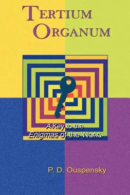 Tertium Organum : Une clé pour les énigmes du monde - Tertium Organum: A Key to the Enigmas of the World