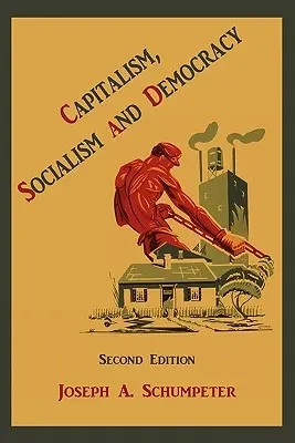 Capitalisme, socialisme et démocratie - Capitalism, Socialism and Democracy