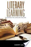 L'apprentissage littéraire : L'enseignement de l'anglais majeur - Literary Learning: Teaching the English Major