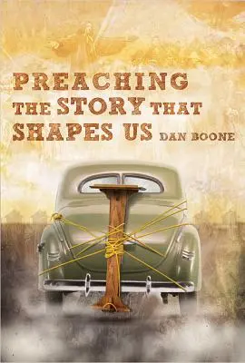 Prêcher l'histoire qui nous façonne - Preaching the Story That Shapes Us