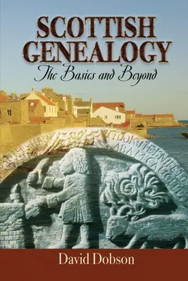 Généalogie écossaise : Les bases et au-delà - Scottish Genealogy: The Basics and Beyond