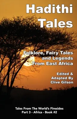 Contes Hadithi : Folklore, contes de fées et légendes d'Afrique de l'Est - Hadithi Tales: Folklore, Fairy Tales and Legends from East Africa