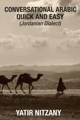 Conversation rapide et facile en arabe : dialecte jordanien - Conversational Arabic Quick and Easy: Jordanian Dialect
