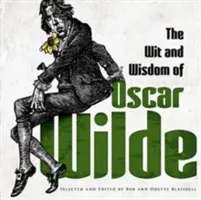 L'esprit et la sagesse d'Oscar Wilde - The Wit and Wisdom of Oscar Wilde