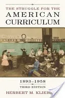 La lutte pour le curriculum américain, 1893-1958 - The Struggle for the American Curriculum, 1893-1958