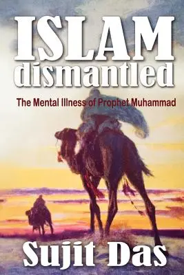 L'islam démonté : La maladie mentale du prophète Mahomet - Islam Dismantled: The Mental Illness of Prophet Muhammad