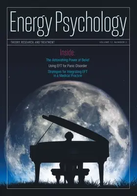 Energy Psychology Journal, 12(2) : Théorie, recherche et traitement - Energy Psychology Journal, 12(2): Theory, Research, and Treatment