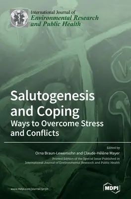 Salutogenèse et adaptation : Les moyens de surmonter le stress et les conflits - Salutogenesis and Coping: Ways to Overcome Stress and Conflicts