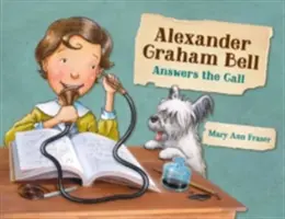 Alexander Graham Bell répond à l'appel - Alexander Graham Bell Answers the Call