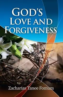 L'amour et le pardon de Dieu - God's Love And Forgiveness