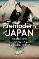 Le Japon prémoderne : Une enquête historique - Premodern Japan: A Historical Survey