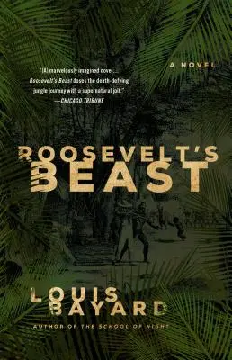 La bête de Roosevelt - Roosevelt's Beast