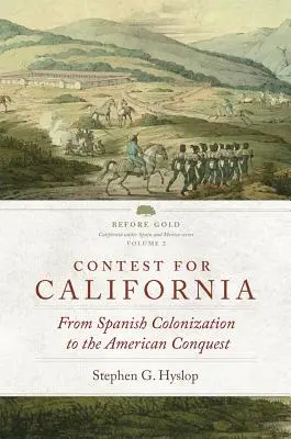 Concours pour la Californie : De la colonisation espagnole à la conquête américaine - Contest for California: From Spanish Colonization to the American Conquest