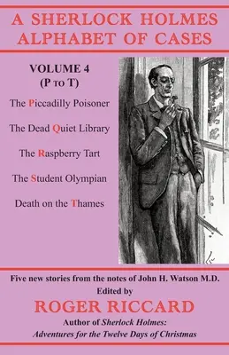 Alphabet des affaires de Sherlock Holmes : Volume 4 (P à T) : Cinq nouvelles histoires tirées des notes de John H. Watson M.D. - A Sherlock Holmes Alphabet of Cases Volume 4 (P to T): Five new stories from the notes of John H. Watson M.D.