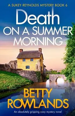 La mort un matin d'été : Un roman policier absolument captivant - Death on a Summer Morning: An absolutely gripping cozy mystery novel