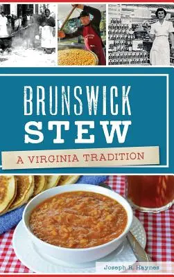 Le ragoût de Brunswick : Une tradition de Virginie - Brunswick Stew: A Virginia Tradition