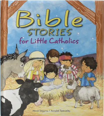 Histoires bibliques pour petits catholiques - Bible Stories for Little Catholics