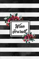 Journal du vin : Journal de dégustation de vins, pages de notes de commentaires personnels, écrire et enregistrer les notes de dégustation, cadeau pour les amateurs de vin, livre. - Wine Journal: Tasting Wines Notebook, Personal Review Log Notes Pages, Write & Record Taste Rating, Wine Lovers Gift, Book