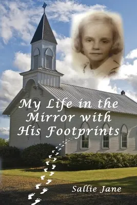 Ma vie dans le miroir avec ses empreintes de pas - My Life in the Mirror with His Footprints